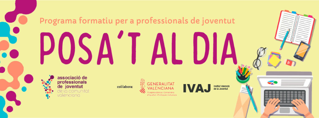 posat al dia. Associació de Professionals de Joventut de la Comunitat Valenciana (APJCV)